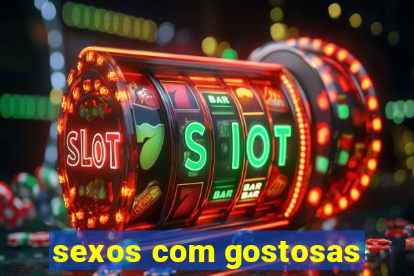 sexos com gostosas